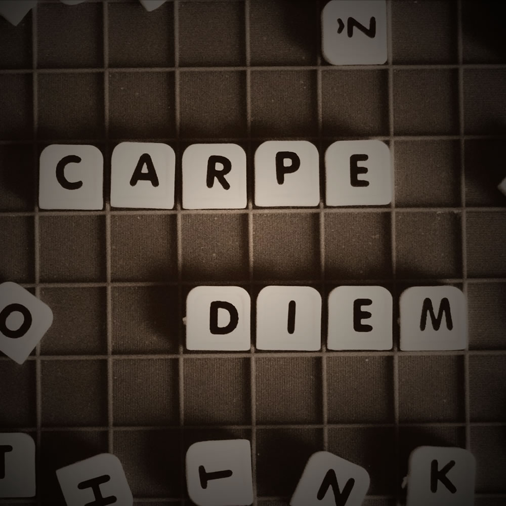 Carpe Diem: Seize the day. You can do this!